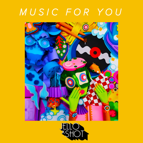 JELLOxSHOT "Music For You (Digital Download)"