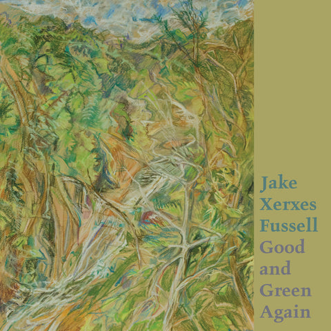 Fussell, Jake Xerxes "Good And Green Again"