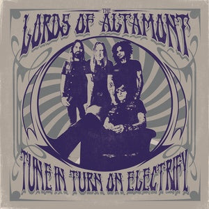 Lords Of Altamont "Tune In, Turn On, Electrify!"