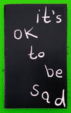 It's OK to be Sad (Zine)