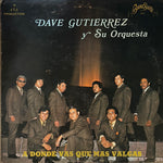 Dave Gutierrez y Su Orquesta "A Donde Vas Que Mas Valgas"