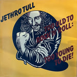 Jethro Tull "Too Old To Rock 'n' Roll: Too Young To Die!"