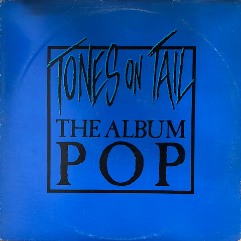 Tones On Tail "The Album Pop"