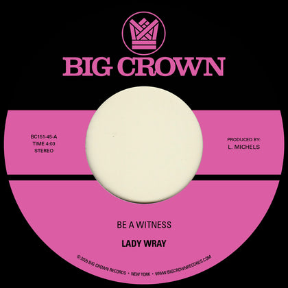 Lady Wray "Be A Witness b/w Best For Us"
