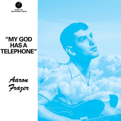 Frazer, Aaron "My God Has A Telephone"