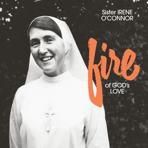 Sister Irene O'Connor "Fire Of God's Love (Colored Vinyl)"