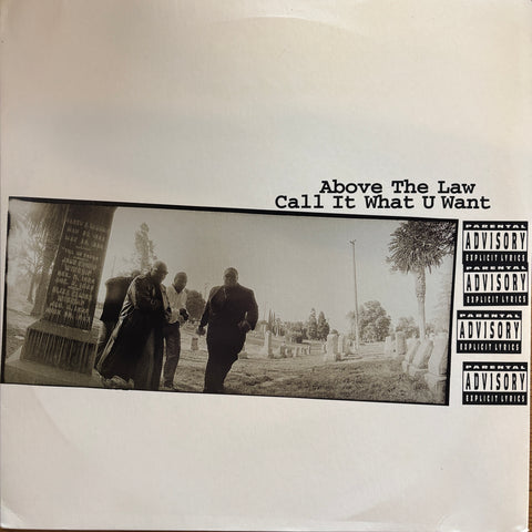 Above The Law "Call It What U Want"