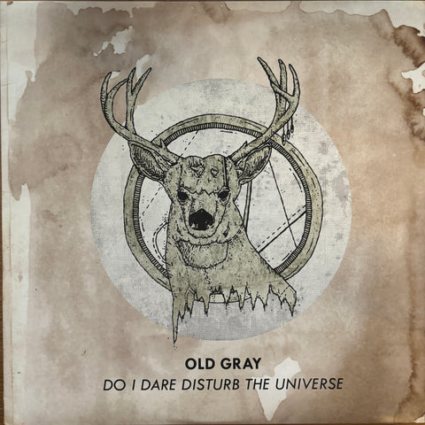 Old Gray "Do I Dare Disturb The Universe"