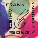 Knuckles, Frankie "Whistle Song"
