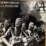 Born/Dead / Consume "Split"
