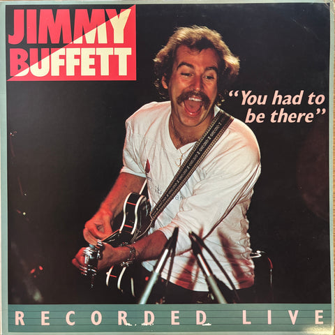 Buffett, Jimmy "You Had To Be There: Recorded Live"