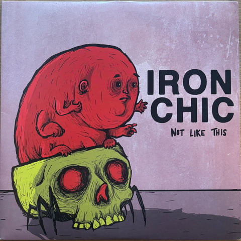 Iron Chic "Not Like This"