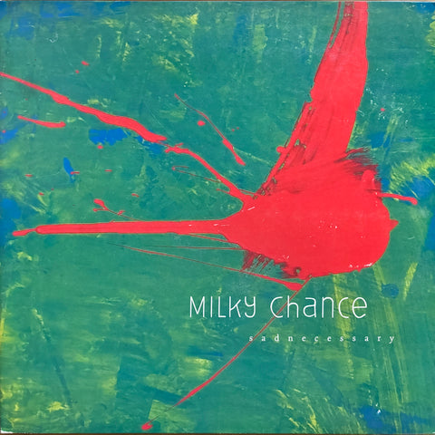 Milky Chance "Sadneccessary"