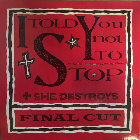 Final Cut "I Told You Not To Stop"