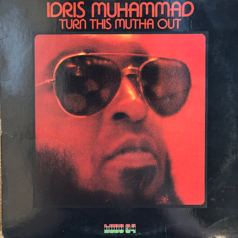 Muhammad, Idris "Turn This Mutha Out"