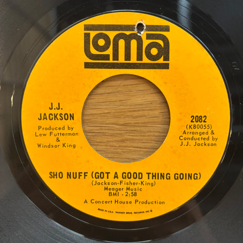 Jackson, J. J. "Sho Nuff (Got A Good Thing Going)"