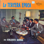 Conjunto Bernal, "La Tercera Epoca"