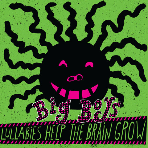 Big Boys "Lullabies Help The Brain Grow (Colored Vinyl)"