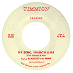 Cold Diamond & Mink "My Echo, Shadow & Me"