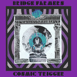 Bridge Farmers "Cosmic Trigger (Colored Vinyl)"