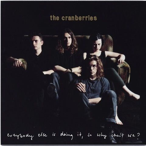 Cranberries "Everybody Else Is Doing It, So Why Can't We?"