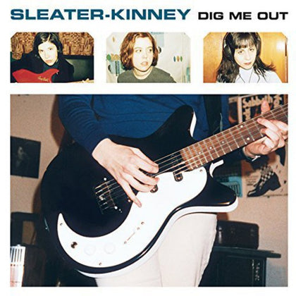 Sleater-Kinney "Dig Me Out"