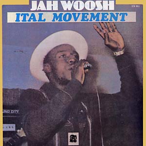 Jah Woosh "Ital Movement"