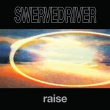 Swervedriver "Raise (35th Anniversary)"