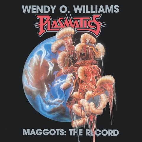 Williams, Wendy O. (Plasmatics) "Maggots: The Record"