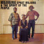 Ephat Mujuru & The Spirit Of The People "Mbavaira "