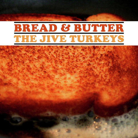 Jive Turkeys "Bread & Butter (Colored Vinyl)"