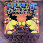 Mainline "The Mainline Bump 'n' Grind Revue"