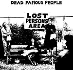 Famous Dead People "Lost Person's Area (RSD)"