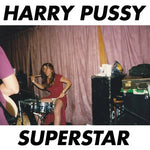 Harry Pussy "Superstar"