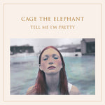 Cage The Elephant "Tell Me I'm Pretty"