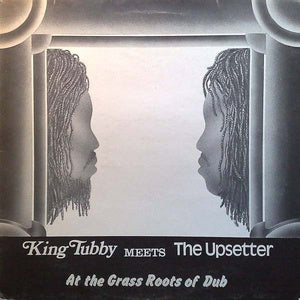 King Tubby "At the Grass Roots of Dub"