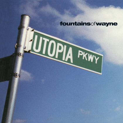 Fountains Of Wayne "Utopia Parkway"