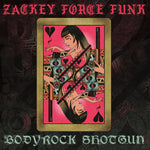 Zackey Force Funk "Bodyrock Shotgun"